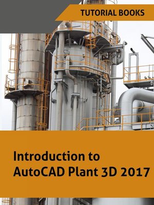 cover image of Introduction to AutoCAD Plant 3D 2017
